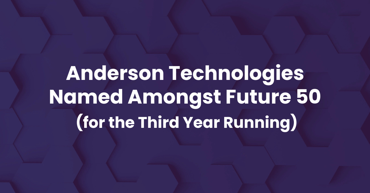 Anderson Technologies: St. Louis Future 50 Award Winner