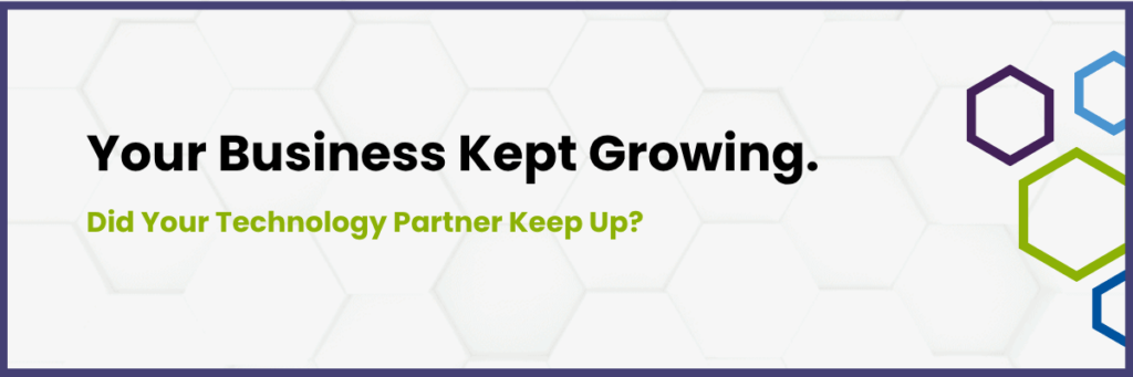 How to Know If Your Technology Partner Can Keep Up With Your Growth